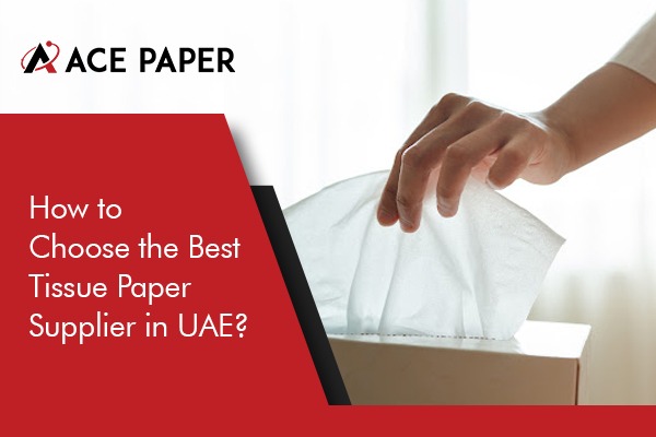 Best Tissue Paper Supplier in UAE