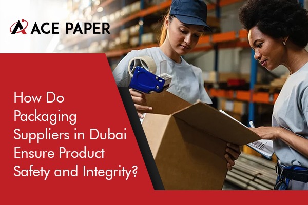 High-Quality Packaging in Dubai